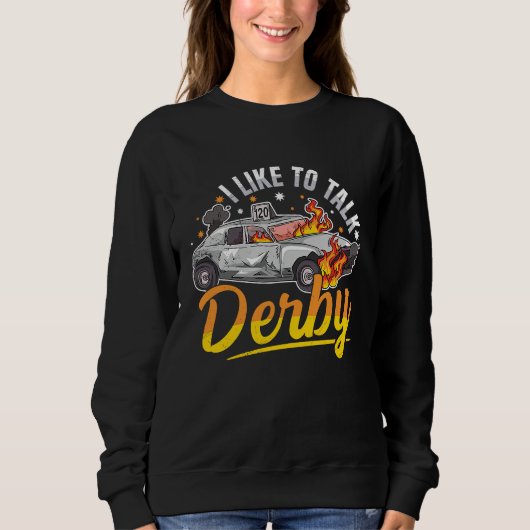 I like to talk derby Pun for a Demolition Derby Ra スウェットシャツ (正面)