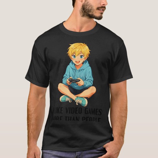 I Like Video Games More Than People Funny Gamer An Tシャツ (正面)