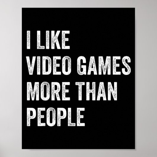 I Like Video Games More Than People Funny Gamer Ga ポスター (正面)