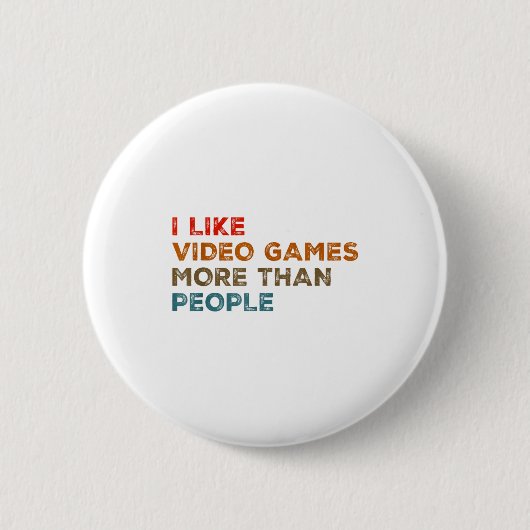 I Like Video Games More Than People Funny Gamer Ga 缶バッジ (正面)