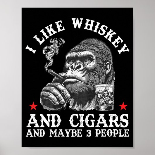 I Like Whiskey And Cigars And Maybe 3 People Monke ポスター (正面)
