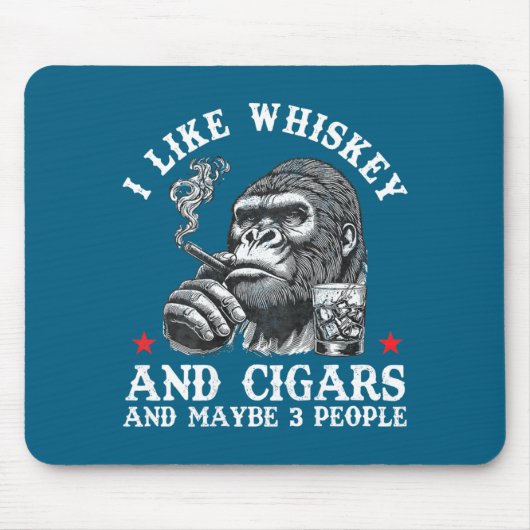 I Like Whiskey And Cigars And Maybe 3 People Monke マウスパッド (正面)