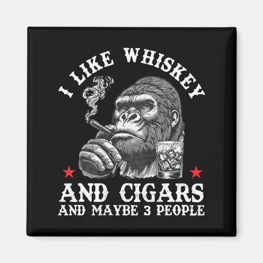 I Like Whiskey And Cigars And Maybe 3 People Monke マグネット (正面)