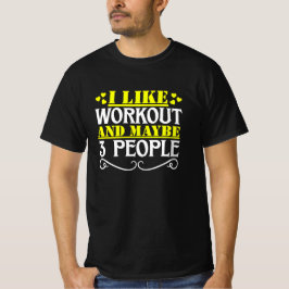 i like workout and maybe 3 people tシャツ