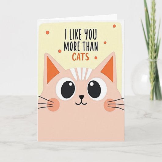 I Like You More Than Cats Love Card カード (正面)