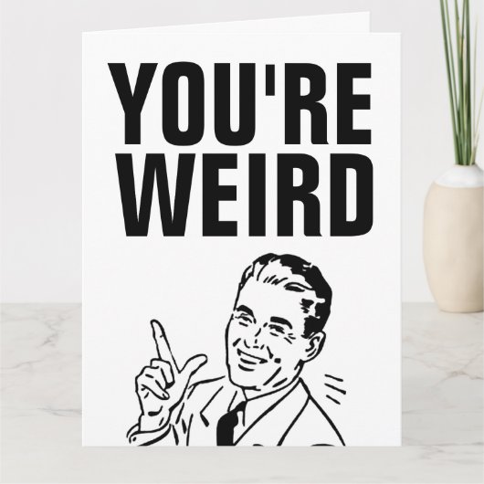 I LIKE YOU, YOU'RE WEIRD FLIRTING Retro Cards カード (正面)