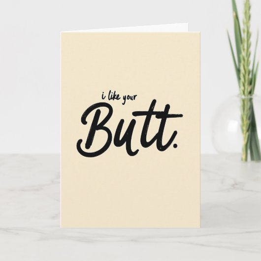 I Like Your Butt Funny Greeting Card カード (正面)