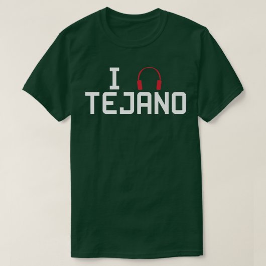 I Listen To Tejano Music Tシャツ (デザイン正面)