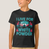 I Live For White Wder Ski Goggles Snowboard Art  Tシャツ (正面)