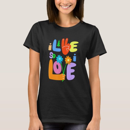 I Live So I Love Peace Hand Symbol Flower  Graphic Tシャツ (正面)