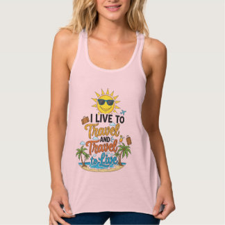 I Live to Travel & Travel to Live Tee タンクトップ