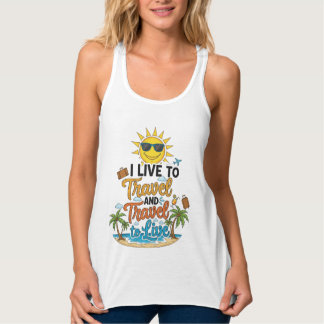 I Live to Travel & Travel to Live Tee タンクトップ
