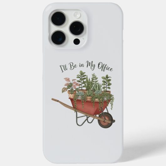 I’ll Be in My Office Funny Plant Lover Quote Case-Mate iPhoneケース (裏面)