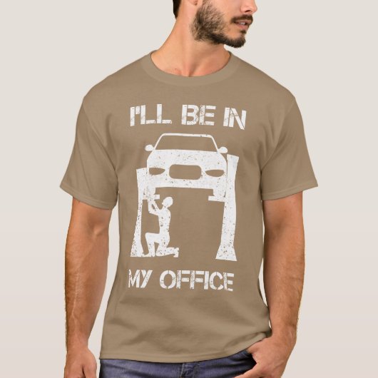 I ll Be In My Office Garage Joke Car Mechanic vint Tシャツ (正面)