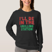 I ll Be In The Grilling Station Barbecuing X Mas Tシャツ (正面)