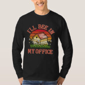 I ll Bee In My Office Fun Beekeeper Beekeeping Hon Tシャツ (正面)