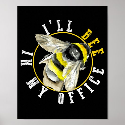 I’ll Bee In My Office Funny Work From Home Pun ポスター (正面)