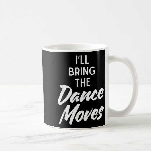 I’ll Bring Dance Moves Funny Matching Party Costum コーヒーマグカップ (右)