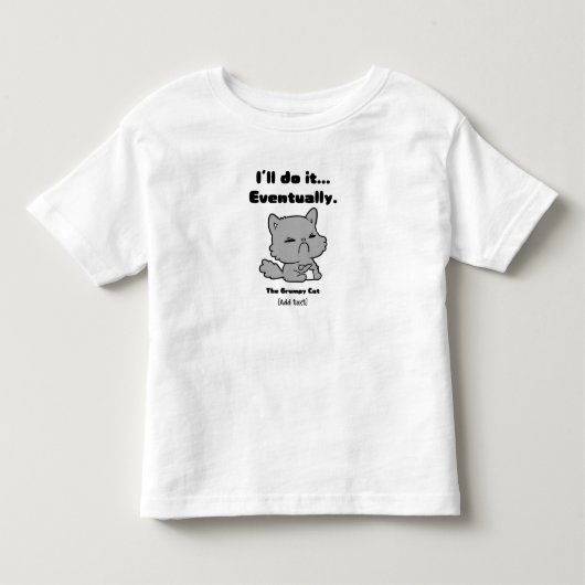 I’ll Do It Eventually - Funny Grumpy Cat for Kids トドラーTシャツ (正面)