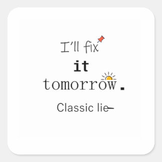 I’ll Fix It Tomorrow Classic Lie Minimal Typograph スクエアシール