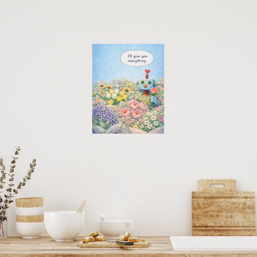 I’ll Give You Everything – Floral Robot Poster ポスター (キッチン)