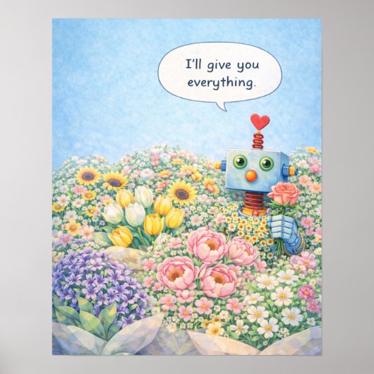 I’ll Give You Everything – Floral Robot Poster ポスター (正面)
