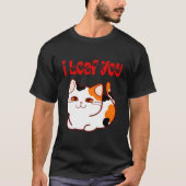 I Loaf You Cat Pun Humor Tシャツ (正面)