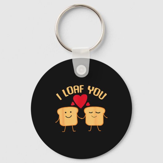 I Loaf You Funny Valentine's Day Bread Lover Gift  キーホルダー (正面)