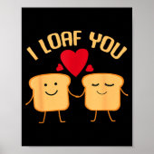 I Loaf You Funny Valentine's Day Bread Lover Gift  ポスター (正面)