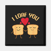 I Loaf You Funny Valentine's Day Bread Lover Gift マグネット (正面)