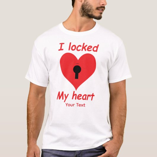 I Locked My Heart – Romantic Love Quote Typography Tシャツ (正面)