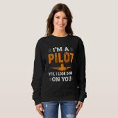 I Look Down On You Pilot Airplane Pilots スウェットシャツ (正面フル)