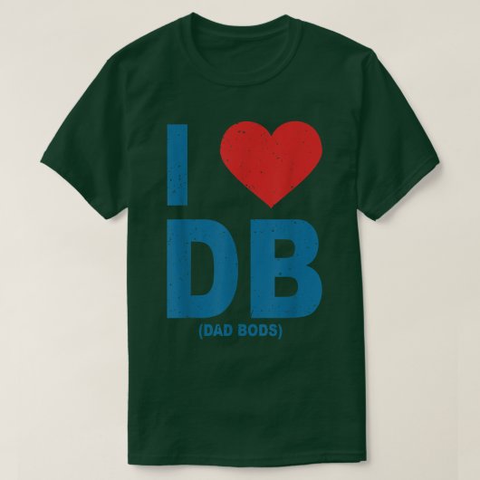 I LoveパパBods Db, I Love Db (パパBods) Tシャツ (デザイン正面)