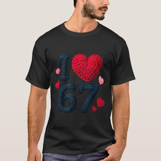 I Love 67 Cute Cozy 67 Knitted Yarn Pattern 67 Mem Tシャツ (正面)