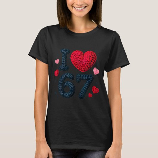 I Love 67 Cute Cozy 67 Knitted Yarn Pattern 67 Mem Tシャツ (正面)