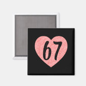 I Love 67 Funny I Heart 67 Birthday For Men Women マグネット (正面/裏面)