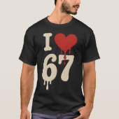 I love 67 Six Seven Meme Gen Alpha Tシャツ (正面)