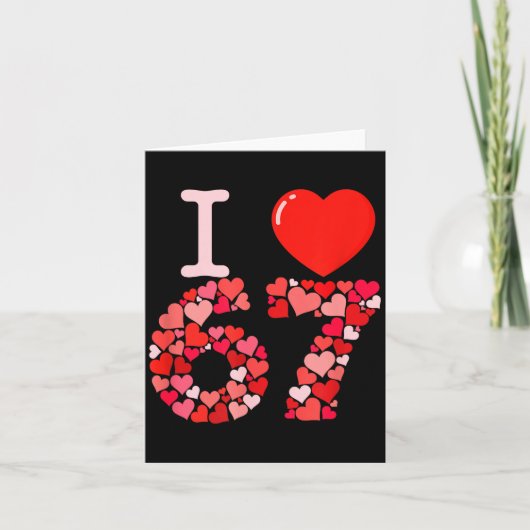 I Love 67 Valentine Heart_ Funny Meme Number 67 Te カード (正面)