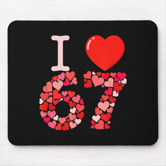 I Love 67 Valentine Heart_ Funny Meme Number 67 Te マウスパッド (正面)