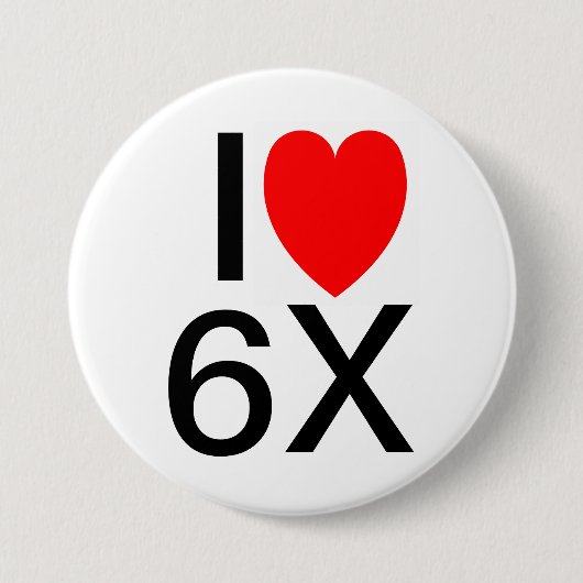 「I LOVE 6X」スローガンおもしろいバッジ/ボタン 缶バッジ (正面)