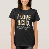 I love Acidヒアルロンスキンケアエステティシャン1 Tシャツ (正面)