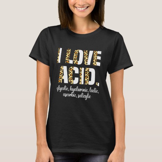 I love Acidヒアルロンスキンケアエステティシャン1 Tシャツ (正面)