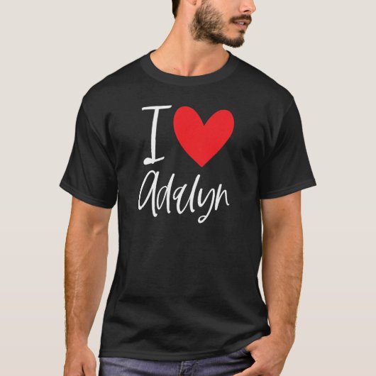 I Love Adalyn Name パーソナライズされた Girl Woman Bff Fri Tシャツ (正面)