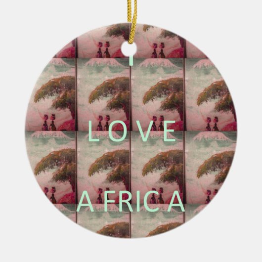 I Love Africa – 文化的景観パターン セラミックオーナメント (正面)
