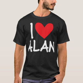 I Love Alan Name パーソナライズされた Men Guy BFF Friend H Tシャツ