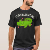 I Love Alligators Cute Alligator Tシャツ (正面)
