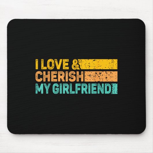 I Love &amp; Cherish My Girlfriend Romantic Relati マウスパッド (正面)