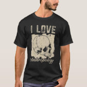 I Love Anthropology Teacher Science Anthropologist Tシャツ (正面)