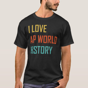 I Love AP World History test exam Tシャツ