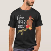 I love Apple Cider Vinegar Cider maker Tシャツ (正面)